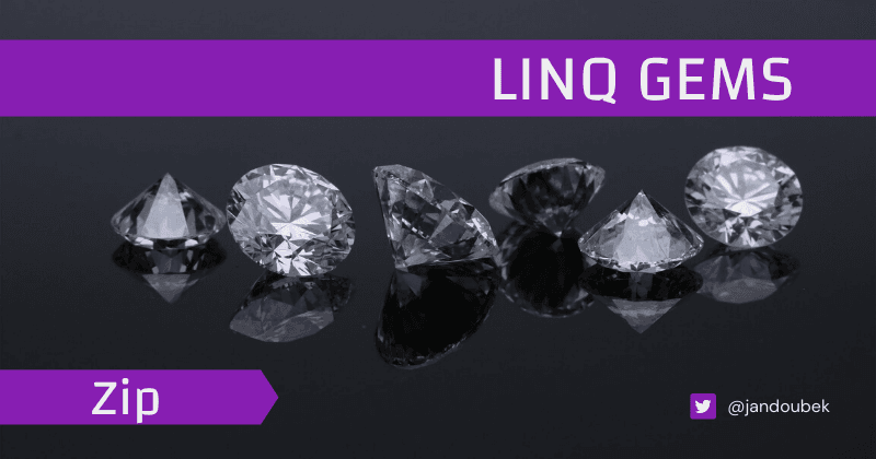 LINQ gems: Zip