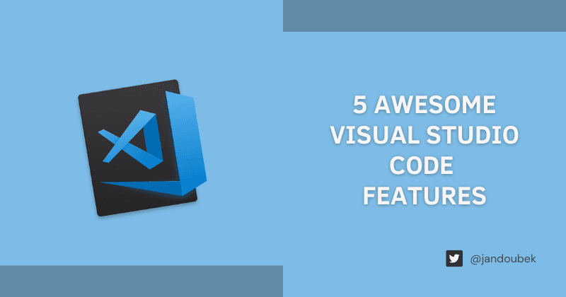 5 Awesome Visual Studio Code Features